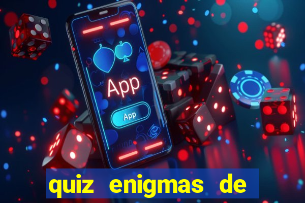 quiz enigmas de detetive enigmas de detetive com resposta